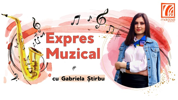 EXPRES MUZICAL din 7 octpmbrie 2025, cu Gabriela Ştirbu